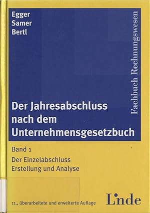 Bild des Verkufers fr Der Jahresabschluss nach dem Unternehmensgesetzbuch Band 1: Der Einzelabschluss. Erstellung und Analyse zum Verkauf von avelibro OHG