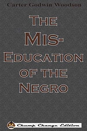 Seller image for The Mis-Education of the Negro (Chump Change Edition) [Soft Cover ] for sale by booksXpress