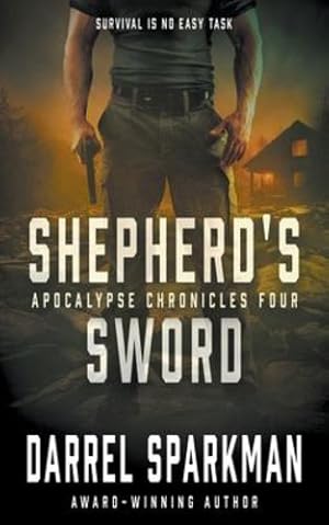 Seller image for Shepherd's Sword: An Apocalyptic Thriller (Apocalypse Chronicles) by Sparkman, Darrel [Paperback ] for sale by booksXpress