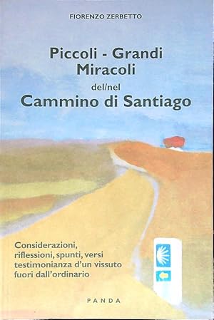 Bild des Verkufers fr Piccoli grandi miracoli del/nel Cammino di Santiago zum Verkauf von Librodifaccia