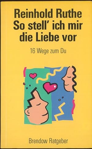 Immagine del venditore per So stell' ich mir die Liebe vor 16 Wege zum Du Edition C : M ; 211 venduto da Flgel & Sohn GmbH
