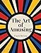 Seller image for The Art of Amusing: A Collection of Graceful Arts, Merry Games, Odd Tricks, Curious Puzzles, and New Charades [Soft Cover ] for sale by booksXpress