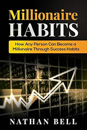 Bild des Verkufers fr Millionaire Habits: How Any Person Can Become a Millionaire Through Success Habits [Soft Cover ] zum Verkauf von booksXpress