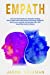 Bild des Verkufers fr Empath: A Survival Guide for Empaths Healing. How to Deal with a Narcissist and Energy Vampires. Rising Your Awareness and Develop Your Inner Streghts and Establish Better Realtionships [Soft Cover ] zum Verkauf von booksXpress