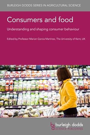 Seller image for Consumers and food: Understanding and shaping consumer behaviour (Burleigh Dodds Series in Agricultural Science, 144) [Hardcover ] for sale by booksXpress