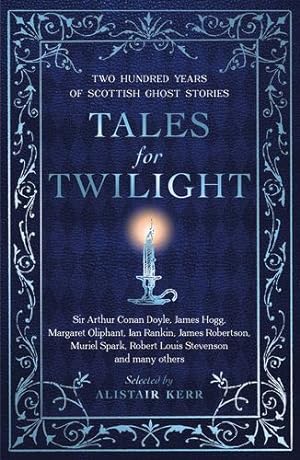 Seller image for Tales for Twilight: Two Hundred Years of Scottish Ghost Stories by Sir Walter Scott, George Mackay Brown, Muriel Spark, Margaret Oliphant, Robert Louis Stevenson, Sir Arthur Conan Doyle, Guy Boothby, Algernon Blackwood, Eileen Bigland, Ronald Duncan, James Robertson, Ian Rankin [Mass Market Paperback ] for sale by booksXpress