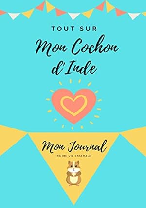 Seller image for Tout Sur Mon Animal de Compagnie - Cochon d'Inde: Mon Journal - Notre Vie Ensemble (French Edition) [Soft Cover ] for sale by booksXpress