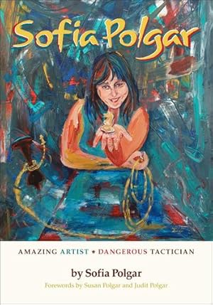 Seller image for Sofia Polgar: Amazing Artist - Dangerous Tactician by Polgar, Sofia [Paperback ] for sale by booksXpress