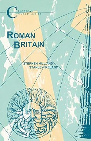 Seller image for Roman Britain (Bcp Classical World) by Hill, Stephen R., Ireland, Stanley [Paperback ] for sale by booksXpress