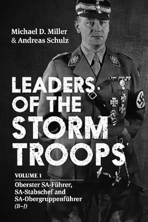 Bild des Verkufers fr Leaders of the Storm Troops. Volume 1: Oberster SA-Führer, SA-Stabschef and SA-Obergruppenführer (B J) [Hardcover ] zum Verkauf von booksXpress