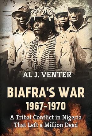 Immagine del venditore per Biafra's War 1967-1970: A Tribal Conflict in Nigeria That Left a Million Dead by Venter, Al J. [Paperback ] venduto da booksXpress