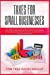 Immagine del venditore per Taxes for Small Businesses: The Game-Changing Solutions to Basic Bookkeeping and Finance Principles, Tax Accounting & Management for Business, learn . LLC Deductions as a Sole Proprietorship [Soft Cover ] venduto da booksXpress