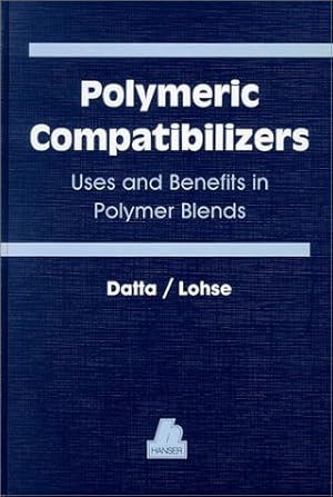 Bild des Verkufers fr Polymeric Compatibilizers: Uses and Benefits in Polymer Blends zum Verkauf von WeBuyBooks