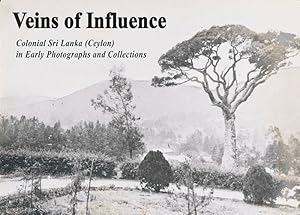Immagine del venditore per Veins of influence : colonial Sri Lanka (Ceylon) in early photographs and collections venduto da Joseph Burridge Books