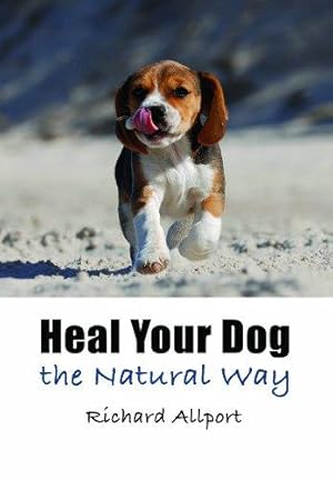 Bild des Verkufers fr Heal Your Dog the Natural Way zum Verkauf von WeBuyBooks