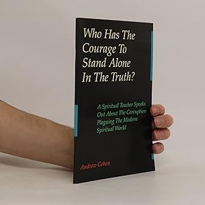 Image du vendeur pour Who Has the Courage to Stand Alone in the Truth? mis en vente par Bookbot