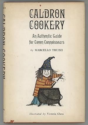 Caldron Cookery : An Authentic Guide for Coven Connoisseurs