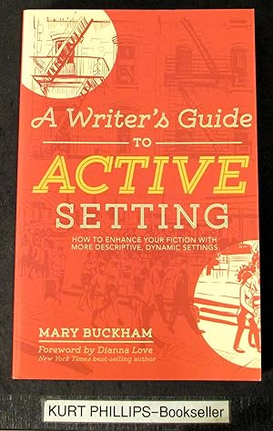 Bild des Verkufers fr A Writer's Guide to Active Setting: How to Enhance Your Fiction with More Descriptive, Dynamic Settings zum Verkauf von Kurtis A Phillips Bookseller