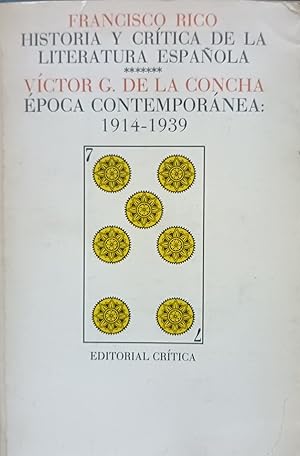 HISTORIA Y CRITICA DE LA LITERATURA ESPAÑOLA. 7/ Epoca Contemporanea: 1914 - 1939