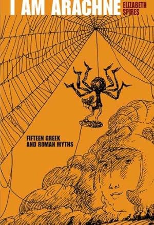 Immagine del venditore per I Am Arachne: Fifteen Greek and Roman Myths venduto da WeBuyBooks