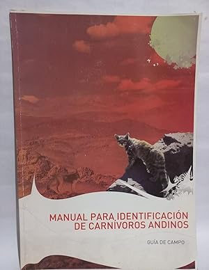 Manual para Identificación de Carnívoros Andinos - Primera edición