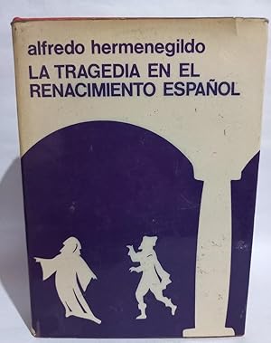 Seller image for La Tragedia en el Renacimiento Espaol - Primera edicin for sale by Libros de Ultramar Alicante