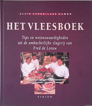 Bild des Verkufers fr Het vleesboek: tips en wetenswaardigheden uit de ambachtelijke slagerij van Fred de Leeuw zum Verkauf von Klondyke
