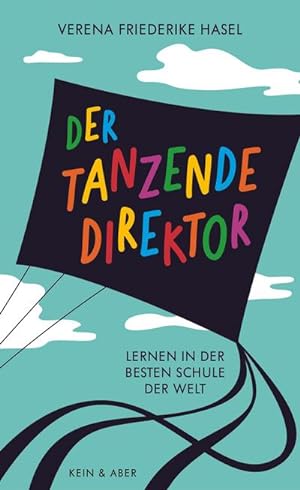 Seller image for Der tanzende Direktor : Lernen in der besten Schule der Welt for sale by AHA-BUCH GmbH