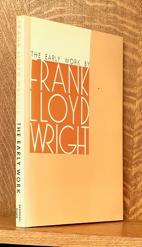 Seller image for FRANK LLOYD WRIGHT THE EARLY WORK for sale by Andre Strong Bookseller