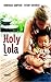 Bild des Verkufers fr Holy Lola (French Edition) [FRENCH LANGUAGE - Soft Cover ] zum Verkauf von booksXpress