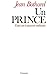 Image du vendeur pour Un prince: Essai sur le pouvoir ordinaire (French Edition) [FRENCH LANGUAGE - Soft Cover ] mis en vente par booksXpress