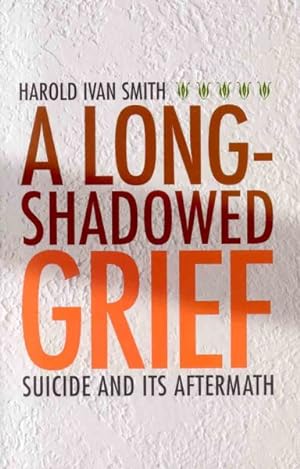 Bild des Verkufers fr Long-shadowed Grief : Suicide And Its Aftermath zum Verkauf von GreatBookPrices