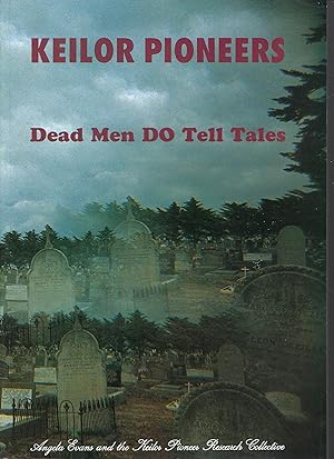 Keilor Pioneers: Dead Men Do Tell Tales