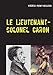 Image du vendeur pour Le lieutenant-colonel Caron (French Edition) [FRENCH LANGUAGE - Soft Cover ] mis en vente par booksXpress