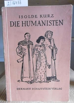 Imagen del vendedor de Die Humanisten. Eine Novelle. Eingeleitet durch "Vorfrhling". 6.-13.Tsd., a la venta por Versandantiquariat Trffelschwein