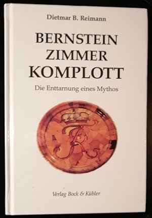 Bild des Verkufers fr Bernstein Zimmer Komplott - Die Enttarnung eines Mythos zum Verkauf von Klaus Kreitling