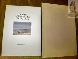 Seller image for Douze aquarelles pour Julie. Avant-propos de Pierre Fasel, texte de Raymond Farquet et Isabelle Tabin. for sale by Bouquinerie du Varis