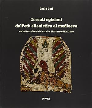 Imagen del vendedor de Tessuti egiziani dall'et ellenistica al medioevo nelle raccolte del Castello Sforzesco di Milano. Ediz. illustrata a la venta por Messinissa libri