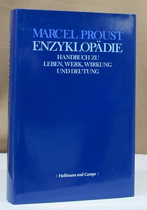 Imagen del vendedor de Marcel Proust Enzyklopdie. Handbuch zu Leben, Werk, Wirkung und Deutung. a la venta por Dieter Eckert