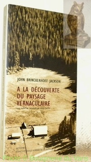 Image du vendeur pour A la dcouverte du paysage vernaculaire. Prface de Jean-Marc Besse et Gilles A. Tiberghien. mis en vente par Bouquinerie du Varis