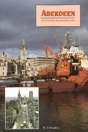 Bild des Verkufers fr Aberdeen: An Illustrated Architectural Guide zum Verkauf von WeBuyBooks
