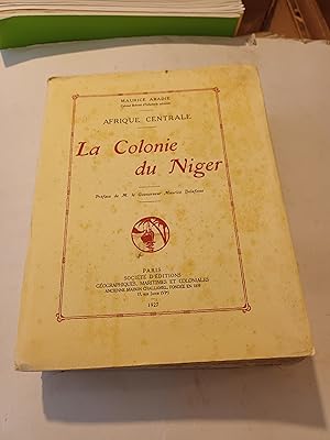 Imagen del vendedor de AFRIQUE CENTRALE : LA COLONIE DU NIGER a la venta por LIBRAIRIE PHILIPPE  BERTRANDY