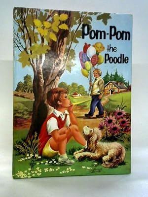 Immagine del venditore per Pom-Pom The Poodle venduto da World of Rare Books