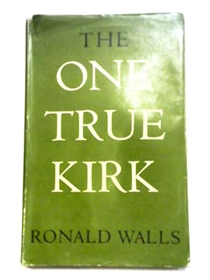 Seller image for The One True Kirk for sale by World of Rare Books