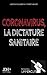 Seller image for Coronavirus, la dictature sanitaire [FRENCH LANGUAGE - No Binding ] for sale by booksXpress