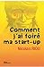 Bild des Verkufers fr Comment j'ai foir© ma start-up (ED ORGANISATION) (French Edition) [FRENCH LANGUAGE - Soft Cover ] zum Verkauf von booksXpress