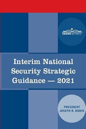 Bild des Verkufers fr Interim National Security Strategic Guidance: Renewing America\ s Advantages zum Verkauf von moluna