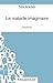 Immagine del venditore per Le malade imaginaire de Molière (Fiche de lecture): Analyse Complète De L'oeuvre (French Edition) [FRENCH LANGUAGE - Soft Cover ] venduto da booksXpress