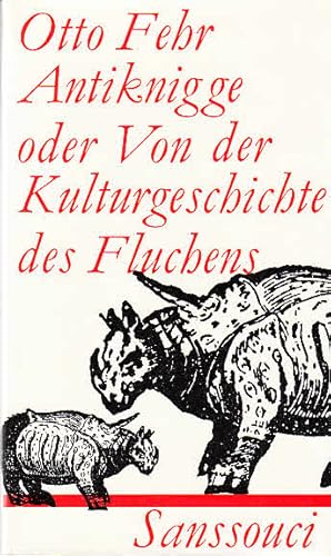 Anti-Knigge oder von der Kulturgeschichte des Fluchens / Otto Fehr