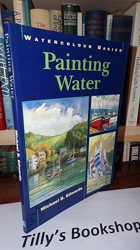 Imagen del vendedor de Painting Water: Watercolor Basics (Watercolour Basics) a la venta por Tilly's Bookshop